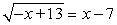 Solve:   A)    B)  {4, 9} C)  {-4, -9} D)  {9}