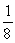 Find the multiplicative inverse of   . A)  0 B)    C)  Undefined D)  8