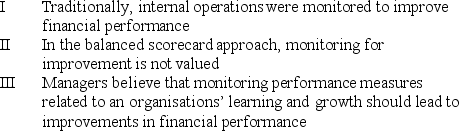 Which of the following statements is true?   A)  I and II only B)  II and III only C)  I and III only D)  I, II, and III