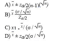 A 100(1-α)% confidence interval for the population mean μ based on a sample of size n with a sample mean and a known population standard deviation σ is given by ________.