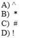 Which of the following symbols is used to represent exponents in Excel?