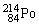 The symbol for a certain isotope of polonium is   . How many neutrons are there in the nucleus of this isotope? A) 84 B) 130 C) 214 D) 298 E) 314
