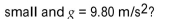 A boy throws a rock with an initial velocity of   above the horizontal. How long does it take for the rock to reach the maximum height of its trajectory if air resistance is negligibly   A)  0.160 s B)  0.441 s C)  0.313 s D)  0.282 s