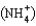 Ammonium nitrate (NH<sub>4</sub>NO<sub>3</sub>)  is often used as a fertilizer. How many reasonable Lewis structures can be drawn for the ammonium ion   ? A)  0 B)  1 C)  2 D)  3 E)  4
