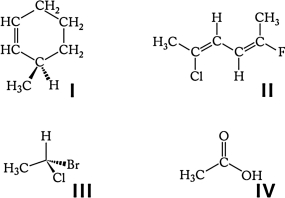 Which of these molecules is chiral?   A)  I only B)  III only C)  I and III D)  III and IV E)  II and IV