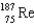 <strong>Rhenium-186 has medical applications. It decays by \beta emission. What isotope is formed from this decay?</strong> A) B) C) D) E)