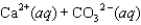  <strong>The equilibrium constant for the formation of calcium carbonate from the ions in solution is 2.2  \times  10<sup>8</sup> according to the reaction:       What is the value of the equilibrium constant for the reverse of this reaction?</strong> A)the same, 2.2  \times 10<sup>8</sup> B)(-2.2  \times  10<sup>8</sup>) C)2.2  \times  10<sup>-8</sup> D)4.5  \times  10<sup>-9</sup> E)4.5  \times  10<sup>9</sup> <div style=padding-top: 35px>  