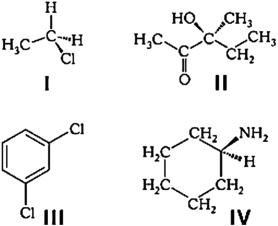 Which of these molecules is chiral?   A) I only B) II only C) I and II D) III and IV E) II and IV
