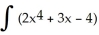 Find: dx Enter a polynomial in x in standard form with any fractional coefficients or powers in reduced form .