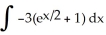 Find: Enter your terms in the same order in which they appear in the integral with each term in standard power function form; any fractions reduced form .