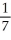 <strong>Find the value of k that makes the antidifferentiation formula true. = k ln|7 - x| + C</strong> A) -1 B) C) - D) 1