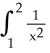 <strong>Given the graph of the function y = , set up the definite integral that gives the area of the shaded region. </strong> A) dx B) dx C) dx D) dx