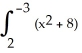 <strong>Given the graph of the function y = + 8, set up the definite integral that gives the area of the shaded region. </strong> A) dx B) dx C) dx D) dx