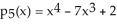 Suppose f(x) =   - 7   + 2. The fifth Taylor polynomial of f(x) at x = 0 is   .<div style=padding-top: 35px> 