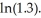 Determine the third Taylor polynomial of f(x) = ln(2 - x) at x = 1 and use it to estimate   [Hint:   .] Enter your answer as an unlabeled polynomial in   in standard form :  <div style=padding-top: 35px> 
