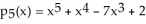 Suppose f(x) =   - 7   + 2. The fifth Taylor polynomial of f(x) at x = 1 is   .<div style=padding-top: 35px> 