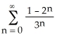 <strong>Determine the sum of the series   .</strong> A) -   B) 3 C)   D) none of these <div style=padding-top: 35px> 