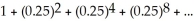 Determine the sum of the following geometric series:   . Enter a reduced fraction of form   .<div style=padding-top: 35px> 