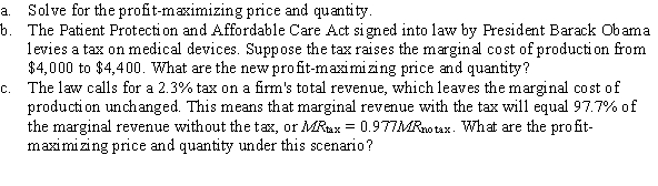 A medical device manufacturer sells its sterilization equipment in a market with an inverse demand curve of P = 6,000 - 400Q, where Q measures the number of sterilizers in thousands and P is the price per unit. The marginal cost of production is constant at $4,000.  <div style=padding-top: 35px> 