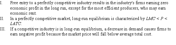 Which of the following statements is (are)  TRUE?   A)  I, II, and III B)  II and III C)  I and III D)  I