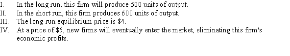 Use the following to answer question: Figure 8.18   -(Figure 8.18)  Which of the following statements is (are)  TRUE?   A)  I, II, III, and IV B)  III and IV C)  I and II D)  III