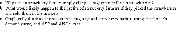 A March 25, 2010, article at SunSentinel.com reported,  Strawberry farmers in Florida are facing such a sharp collapse in prices for their berries that many are deciding to simply leave huge tracts of the berries to rot in the fields. . . . Wholesale prices that were $17 to $19 for a flat of eight containers have now fallen to $5 to $6 a flat.   