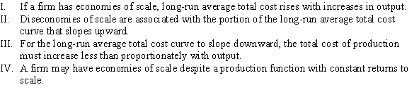 Which of the following statements is (are)  TRUE?   A)  I, II, and III B)  II, III, and IV C)  II and III D)  I