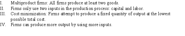 Production is an extremely complicated task, so economists make a number of simplifying assumptions. Which of the following assumptions do economists make in their basic model of producer behavior?   A)  I and IV B)  I, II, III, and IV C)  II, III, and IV D)  I and III