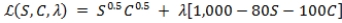 Suppose that Maria cares only about shoes and clothes. Her utility function is U = S<sup>0.5</sup>C<sup>0.5</sup>, where S is the number of pairs of shoes and C is the number of clothing items that she owns. The price of shoes is $80, and the price of clothes is $100. Suppose that Maria must have 1,000 units of utility and wants to achieve this level of utility with the lowest possible expenditure. How can Maria's expenditure minimization problem be expressed as a Lagrangian equation? A)    B)    C)    D)   
