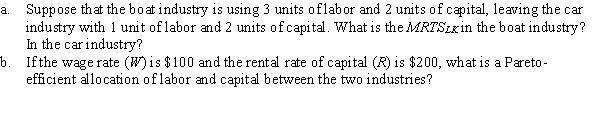 Use the following to answer question: Table 15.4   -(Table 15.4) This small economy has a total of 4 units of labor and 4 units of capital to be used between the boat and car industries.  