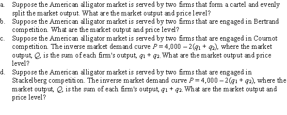 The inverse market demand curve for American alligators is P = 4,000 - 2Q, where Q is the quantity of alligators and P is the market price. American alligators can be produced at a constant marginal cost of $1,000, and all American alligators are identical.