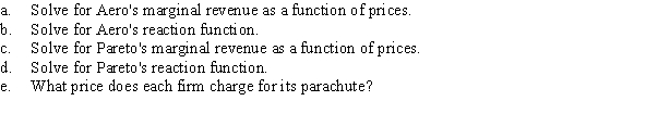 Two firms, Aero and Pareto, produce parachutes. Aero faces the demand curve q<sub>A</sub> = 4,000 - 2P<sub>A</sub> + P<sub>P</sub>, and Pareto faces the demand curve q<sub>B</sub> = 4,000 - 2P<sub>P</sub> + P<sub>A</sub>. Aero's output, q<sub>A</sub>, is sold at a price of P<sub>A</sub>.<sub> </sub>Pareto's output, q<sub>P</sub>, is sold at a price of P<sub>p</sub>. The firms' parachutes are differentiated. For simplicity, assume marginal costs are zero.