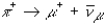    \pi <sup>+</sup> represents a pion (a meson) ,  \mu <sup>-</sup> represents a muon (a lepon) , v<sub>e</sub> represents an electron neutrino (a lepton) , and v <sub> \mu </sub>  and p represents a proton a muon neutrino (a lepton) . Which of the following decays might occur? A)    \pi <sup>+</sup>  \rightarrow\mu <sup>-</sup> + v <sub> \mu </sub>  B)    \pi <sup>+</sup>  \rightarrow\mu <sup>+</sup> + v<sub>e</sub> C)    D)    E)    \pi <sup>+</sup>  \rightarrow\mu <sup>+</sup> + v <sub> \mu </sub>  