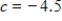 <strong>Use the graph of and the given c-value to find . </strong> A) -6 B) -9 C) -1 D) 3 E) does not exist