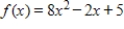 For the function in this problem, find the instantaneous rate of change of the function at the given value. ​   ;   ​ A)  18 B)  6 C)  10 D)  14 E)  13