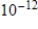 <strong>Use the following information. Chemists use the pH (hydrogen potential) of a solution to measure its acidity or basicity. The pH is given by the formula , where is the concentration of hydrogen ions in moles per liter. What value of is associated with pH level 12? </strong> A) B) C) D) E)