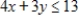 Convert the constraint inequalities   and   to equations containing slack variables. ​ A)    and   B)    and   C)    and   D)    and   E)    and  