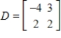 Use the following matrices to perform the indicated matrix operations, if possible. ​   ​   ​ A)    B)    C)    D)    E)   