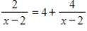 The equation in this problem leads to a linear equation. Solve for x. Because the solution to the linear equation may not be a solution to the original equation, be sure to check the solution in the original equation. ​   ​ A)  x = 2 B)  x = -2 C)  x = 4 D)  x = 6 E)  x =  