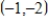What is the rate of change of the function whose graph is a line passing through   and   ? ​ A)  1 B)  -4 C)  -2 D)  0 E)  The rate of change is undefined.