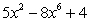 What is the coefficient of the highest-degree term in the polynomial below?   A)  5 B)    C)  2 D)  6 E)  4