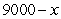 <strong>Suppose that you have $9000 to invest, and you invest x dollars at 10% and the remainder at 8%. Choose the expression that represents the amount invested at 8%.</strong> A)   B)   C)   D)   E)   <div style=padding-top: 35px> 