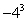 Evaluate the expression.   A)  -64 B)  81 C)  256 D)  64 E)  -256