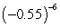 Use a calculator to approximate the indicated power. Round your answer to maximum decimal places.   A)  0.027681 B)  -65.684239 C)  36.12633 D)  -36.126332 E)  -0.027681