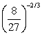 Evaluate the following expression if it represents a real number.   A)    B)    C)    D)    E)  not a real number