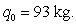 Use the fact that the quantity of a radioactive substance after t years is given by where is the original amount of radioactive material and k is its half-life (the number of years it takes for half the radioactive substance to decay) .     The half-life of strontium-90 is 25 years. Find the amount of strontium-90 remaining after 9 years if Round your answer to one decimal place.   A)  13.6 kg B)  72.5 kg C)  7.5 kg D)  119.4 kg E)  0.2 kg