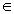 Use or in blank place to indicate whether the given object is an element of the given set.       A)    B)   