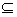 Use notation to indicate all containment relations between the following two sets.     A)    B)    C)    D)    E)   