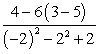 Evaluate the following expression.   A)  -4 B)  8 C)  -2 D)  2 E)  7