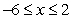Express the inequality using interval notation.   A)    B)    C)    D)    E)   